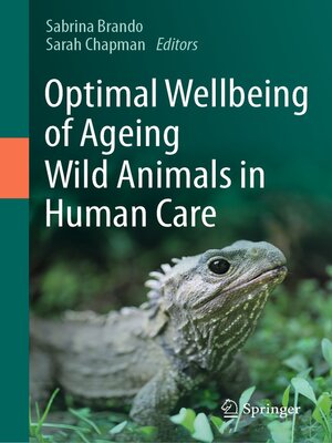 cover image of Optimal Wellbeing of Ageing Wild Animals in Human Care
